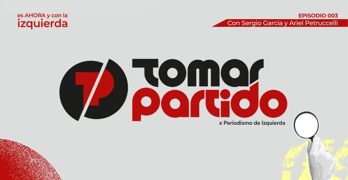 Cómo organizar la simpatía hacia la izquierda en el nuevo streaming de Tomar Partido
